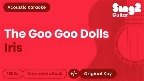 The Goo Goo Dolls Iris Acoustic Karaoke Youtube