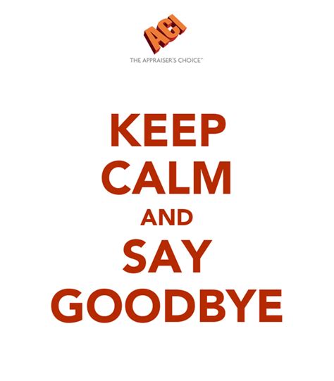 keep calm and say goodbye poster survivor keep calm o matic