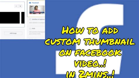 How To Upload Custom Thumbnail On Facebook Video Youtube