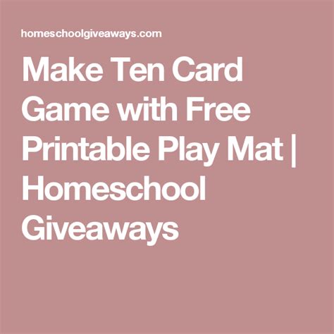 Make Ten Card Game With Free Printable Play Mat Homeschool Giveaways