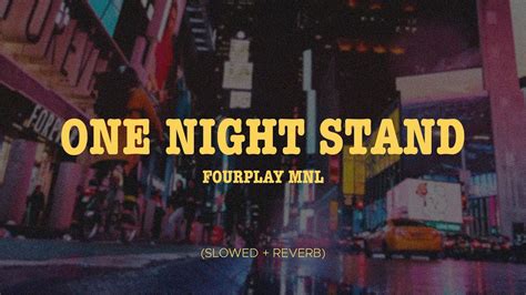 Fourplay Mnl One Night Stand Slowed Reverb Youtube