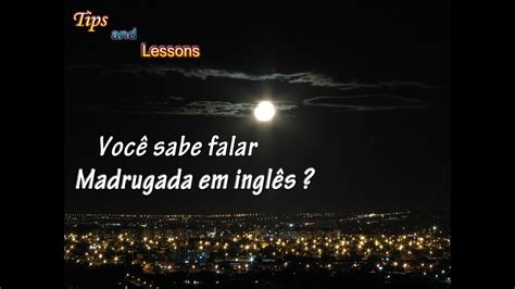 Boa Madrugada Em Inglês