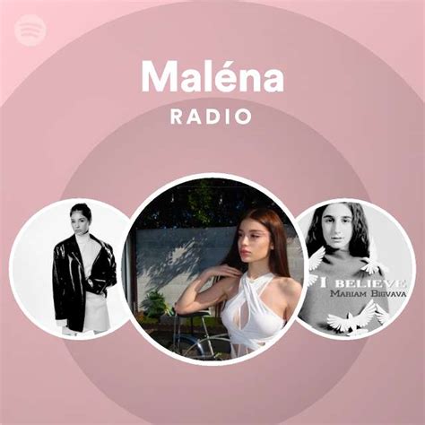 Maléna Radio Playlist By Spotify Spotify