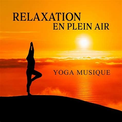 Relaxation En Plein Air Yoga Musique Sérénité Et Bien être Détente Corporelle Zen Anti