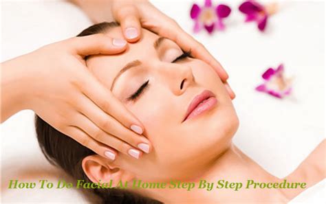 How To Do Facial At Home Step By Step Procedure Mylifenstyle