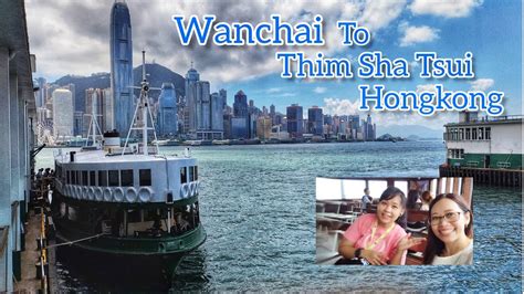 Serunya Naik Kapal Ferry Dari Wanchai To Thim Sha Tsui Hongkong