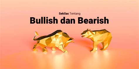 Bullish Dan Bearish Pengertian Contoh Hingga Perbedaan