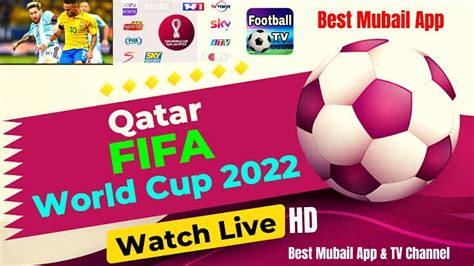 How To Watch World Cup 2022 Live In Mubail Free Fifa World Cup Qatar 2022 Live Best Mubail