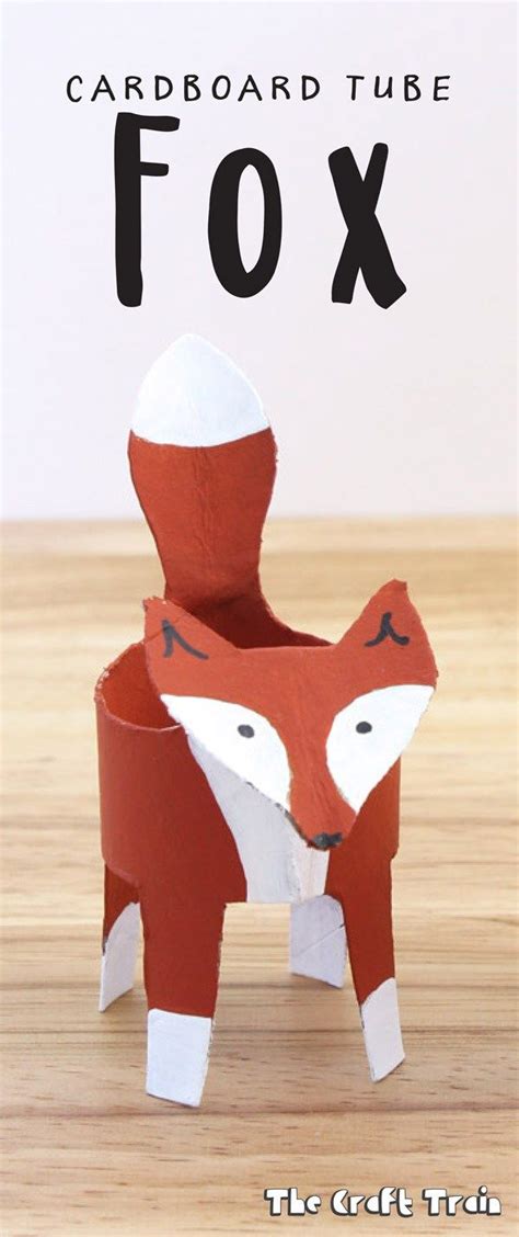 Cardboard Tube Fox Craft Fox Crafts Animal Crafts For Kids Animal