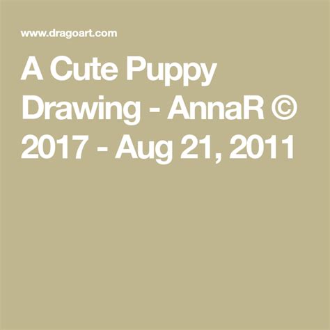 A Cute Puppy Drawing Annar © 2017 Aug 21 2011 Cute Puppies