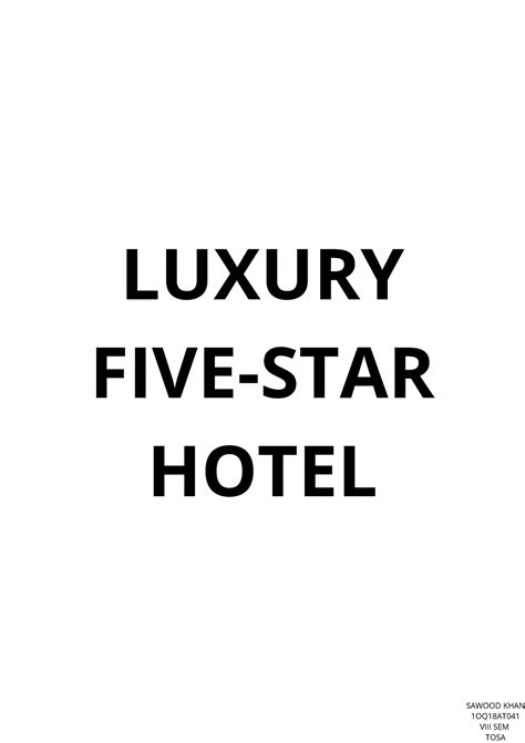 Luxury Five Star Hotel Luxury Five Star Hotel Sawood Khan 1oq18at Viii Sem Tosa Introduction