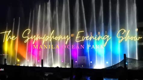 Symphony Evening Show Manila Ocean Park Majestic Display Of A Huge