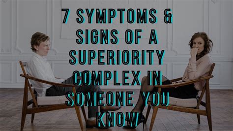 7 Symptoms And Signs Of A Superiority Complex In Someone You Know Youtube