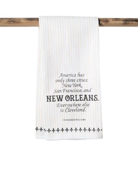 Tennessee williams new orleans quote. Tennessee Williams Quote Kitchen Towel - Forever New Orleans