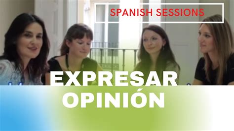 spanish lessons expresar opinión con indicativo y subjuntivo i youtube