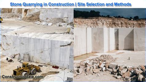 Stone Quarrying In Construction Site Selection Methods And