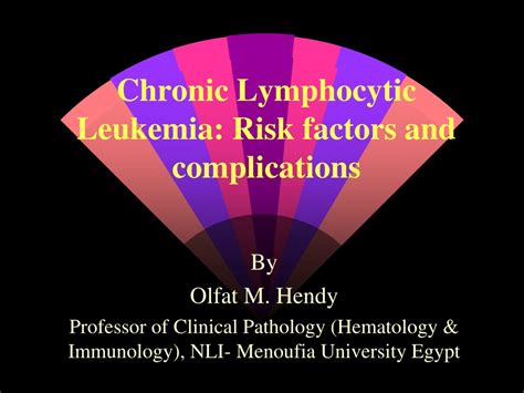 Ppt Chronic Lymphocytic Leukemia Risk Factors And Complications