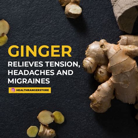 Ginger Relieves Tension Headaches And Migraines Migraine Headache Relieve Tension Health