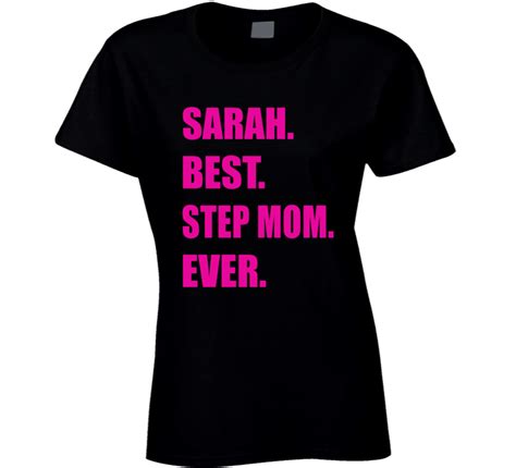 Sarah Best Step Mom Ever T Shirt