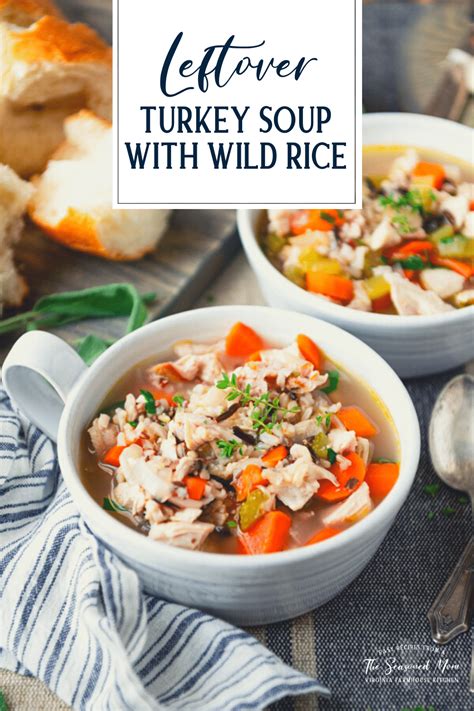 Leftover Turkey Soup With Wild Rice The Seasoned Mom