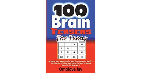 100 Brain Teasers For Teens A Special Brain Teaser Book For Teens By