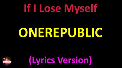 Onerepublic If I Lose Myself Lyrics Version Youtube