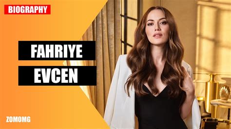Fahriye Evcen Turkish Actresses Biography Wiki Boyfriend