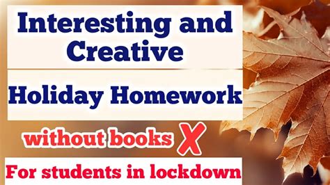 Interesting And Creative Holiday Homework For Students In English