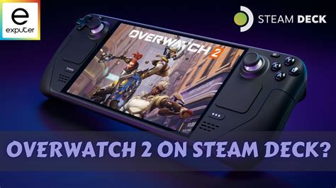 Guide Can You Play Overwatch 2 On Steam Deck