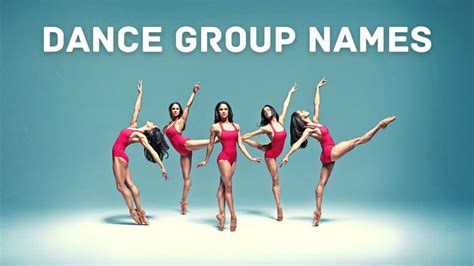 630 Dance Group Names Unique And Meaningful Dance Crew Names Ideas