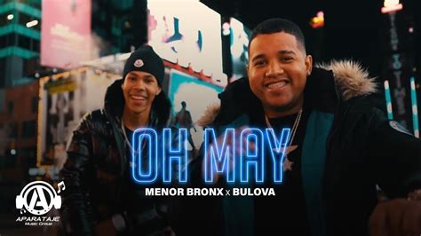 Oh May Bulova X Menor Bronx Video Oficial Youtube