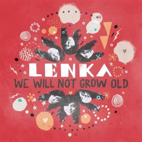 Lenka We Will Not Grow Old Hitparadech
