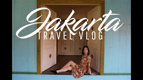 Jakarta Travel Vlog Tysha Tiar Youtube