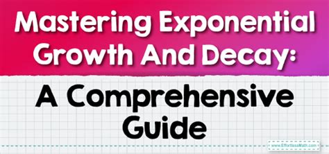 Mastering Exponential Growth And Decay A Comprehensive Guide