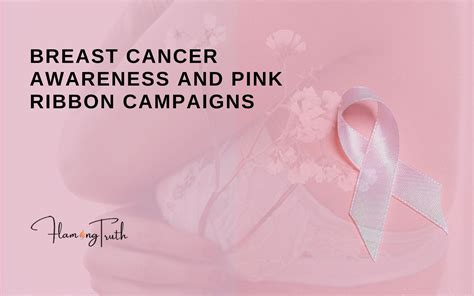 Breast Cancer Awareness And Pink Ribbon Campaigns Flaming Truth