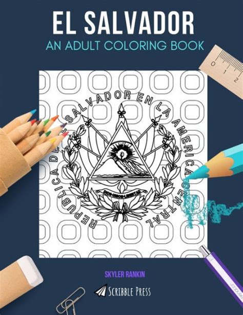 El Salvador An Adult Coloring Book An El Salvador Coloring Book For Adults By Skyler Rankin