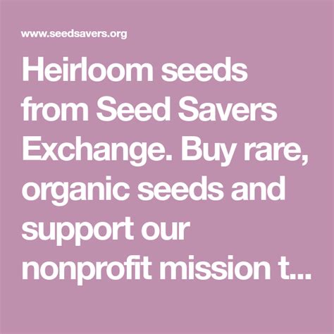 Heirloom Seeds From Seed Savers Exchange Buy Rare Organic Seeds And