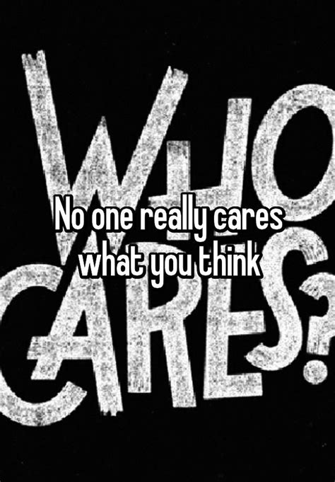 No One Really Cares What You Think