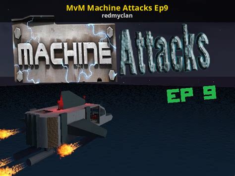 Mvm Machine Attacks Ep9 Team Fortress 2 Mods