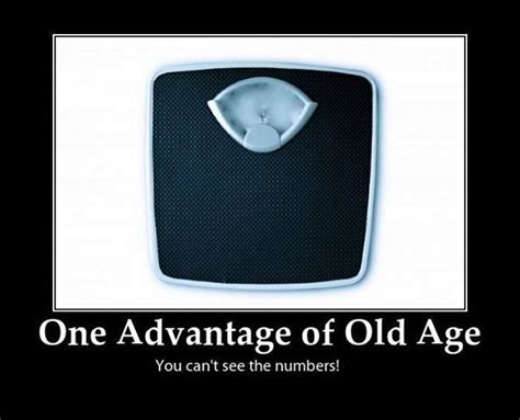 Old Age Advantage Funny Emails Old Age Humor Getting Old
