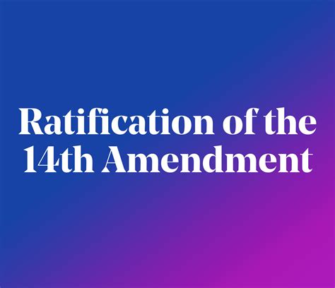 Ratification Of The 14th Amendment California Teachers Association