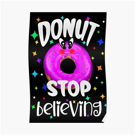 Donut Stop Believing Cute Donut Motivational Quote Poster For Sale
