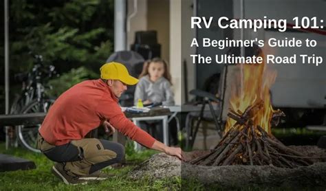 First Time Rv Campers Dont Miss Our Essential Beginners Guide