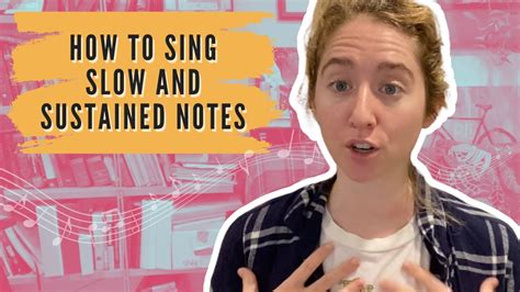 how to sing slow and sustained notes youtube