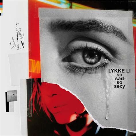 Lykke Li So Sad So Sexy Lyrics And Tracklist Genius
