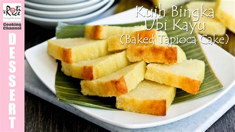 Kuih Bingka Ubi Kayu Baked Tapioca Cake Roti N Rice Youtube