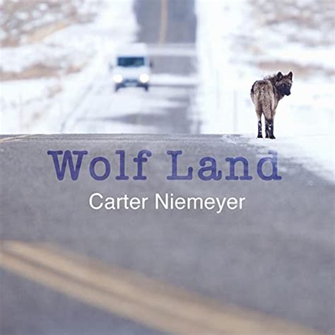 Wolf Land By Carter Niemeyer Audiobook