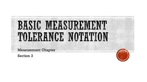 Basic Measurement Tolerance Notation Measurement Chapter Section 3