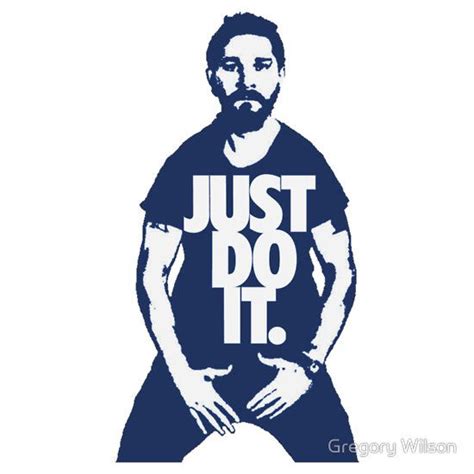 Shia Labeouf Just Do It By Gregory Wilson