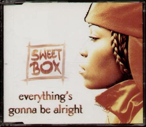 .be alright, gonna be alright everything, everything's gonna be alright jump from the train you've been riding on wash the regret from your hands you gotta. Sweetbox Everything's Gonna Be Alright Records, LPs, Vinyl ...